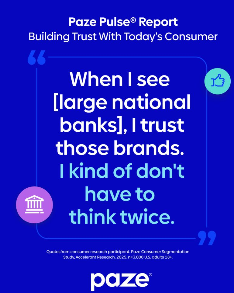 Quote from consumer research participant saying "When I see large national banks, I trust those brands. I don't have to think twice.