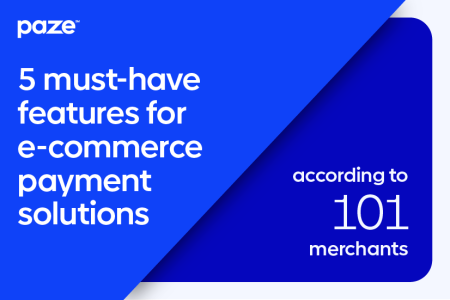 E-commerce payment solutions: 5 things merchants want | Paze  